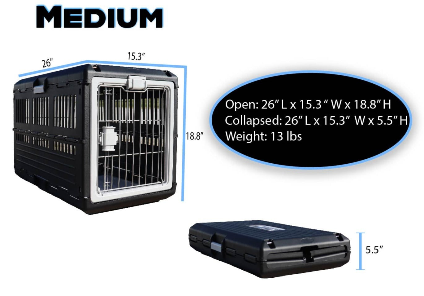 A photo of the Mirapet Medium Collapsible pet crate standing, and also closed with measurements around the sides. A black oval with white text that says "Open: 26" L x 15.3" W x 18.8"H Collapsed: 26"L x 15.3"W x5.5"H Weight: 13lbs 