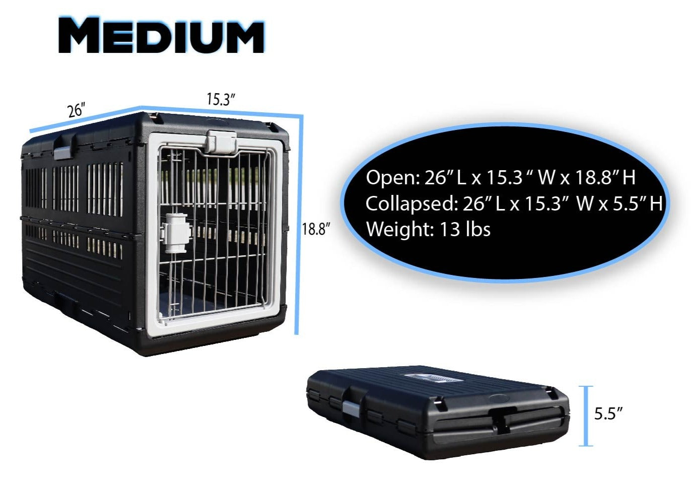 A photo of the Mirapet Medium Collapsible pet crate standing, and also closed with measurements around the sides. A black oval with white text that says "Open: 26" L x 15.3" W x 18.8"H Collapsed: 26"L x 15.3"W x5.5"H Weight: 13lbs