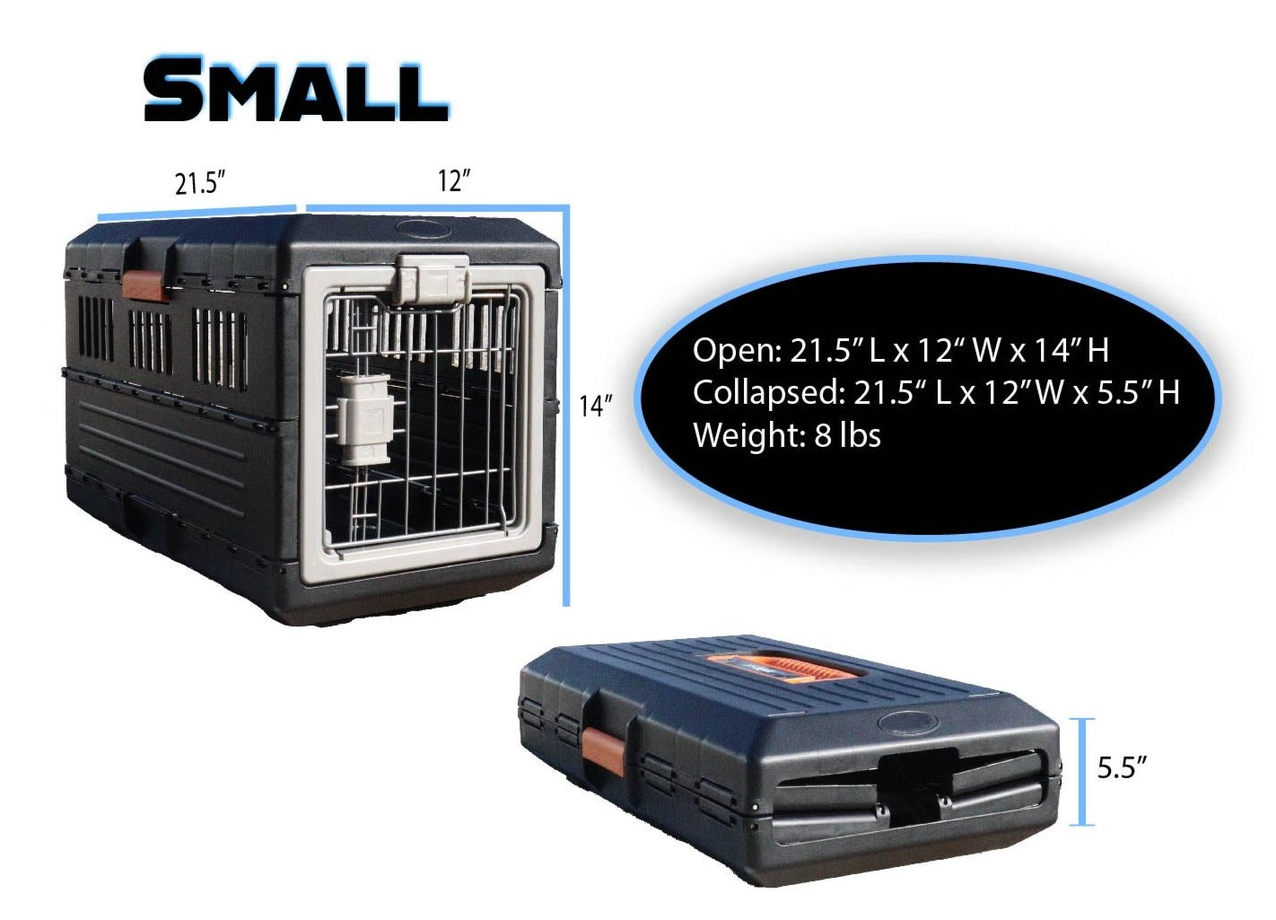 A photo of the Mirapet Small Collapsible pet crate standing, and also closed with measurements around the sides. A black oval with white text that says "Open: 21.5" L 12" W x 14"H Collapsed: 21.5"L x 12"W x5.5"H Weight: 8lbs